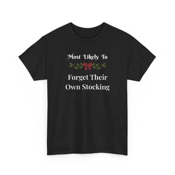 Unisex t-shirt from Twisted Angell with the sarcastic phrase “Most Likely To Forget Their Own Stocking” printed on the front.