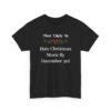Unisex t-shirt from Twisted Angell with the sarcastic phrase “Most Likely To Hate Christmas Music By December 3rd” printed on the front.