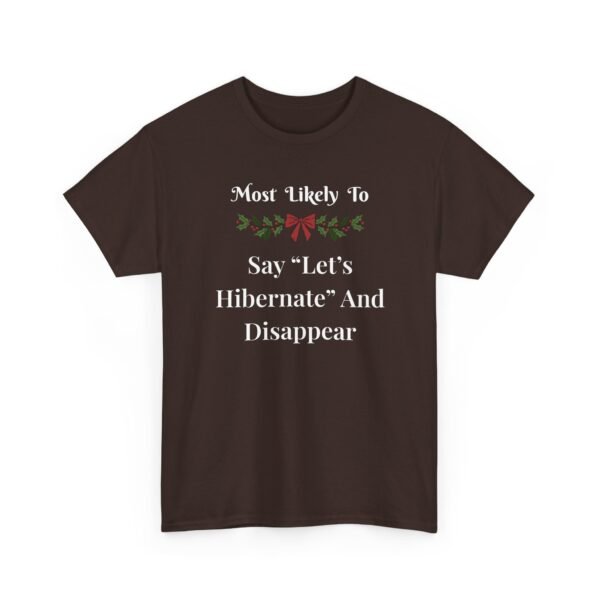 Unisex t-shirt from Twisted Angell with the sarcastic phrase “Most Likely To Say Let's Hibernate And Disappear” printed on the front.