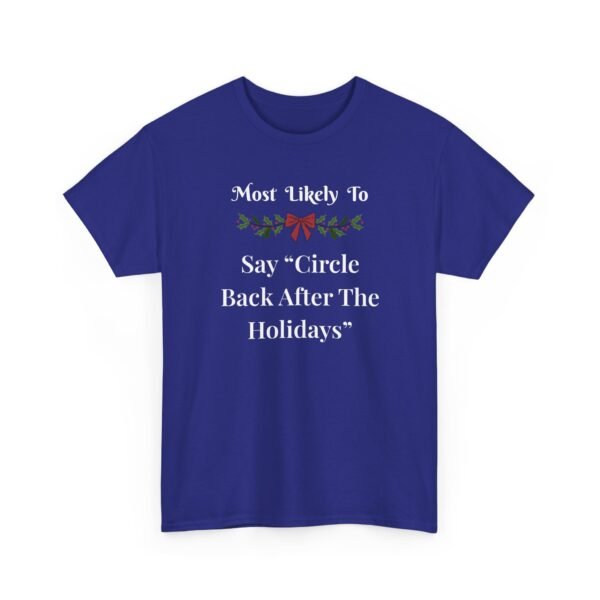 Unisex t-shirt from Twisted Angell with the sarcastic phrase “Most Likely To Say 'Circle Back After The Holidays” printed on the front.