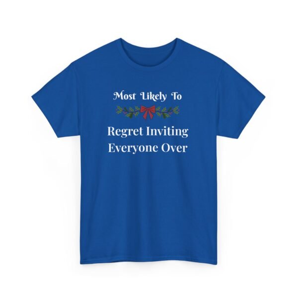 2101035806830017749_2048.jpeg Unisex t-shirt from Twisted Angell with the sarcastic phrase “Most Likely To Regret Inviting Everyone Over” printed on the front.
