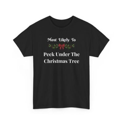 2107795259046504241_2048-1.jpeg Unisex t-shirt from Twisted Angell with the sarcastic phrase “Most Likely To Peek Under The Christmas Tree” printed on the front.