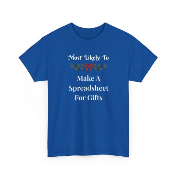 Unisex t-shirt from Twisted Angell with the sarcastic phrase “Most Likely To Make A Spreadsheet For Gifts” printed on the front.