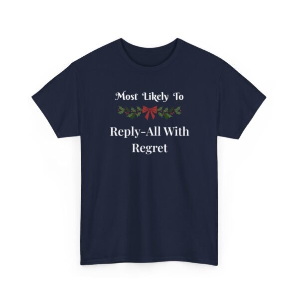 Unisex t-shirt from Twisted Angell with the sarcastic phrase “Most Likely To Reply-All With Regret” printed on the front.