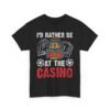 Unisex t-shirt from Twisted Angell with the sarcastic phrase “I'd Rather Be At The Casino” printed on the front.