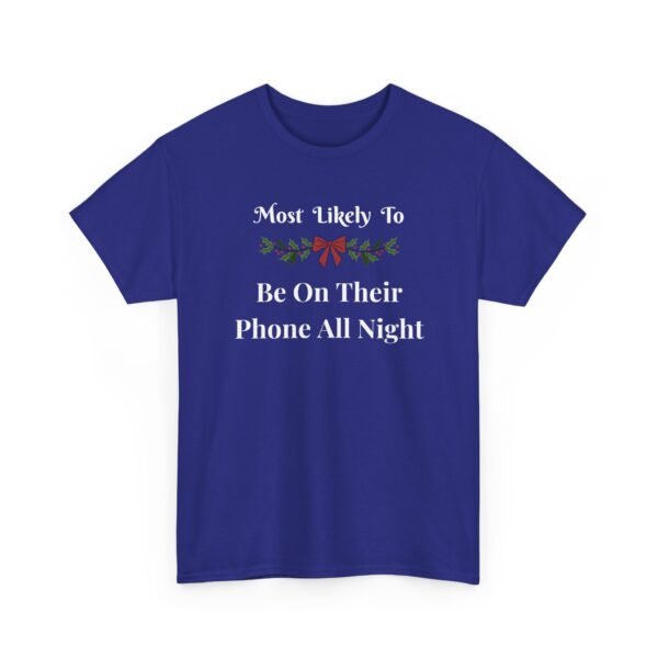 Unisex t-shirt from Twisted Angell with the sarcastic phrase “Most Likely To Be On Their Phone All Night” printed on the front.