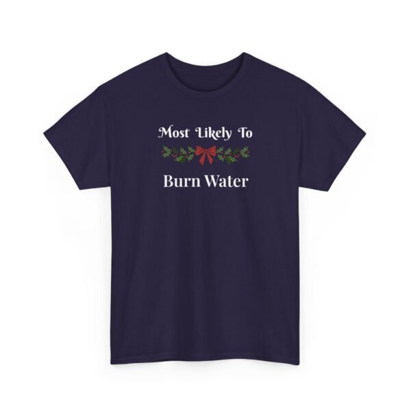 2128714988959210782_2048.jpeg Unisex t-shirt from Twisted Angell with the sarcastic phrase “Most Likely To Burn Water” printed on the front.