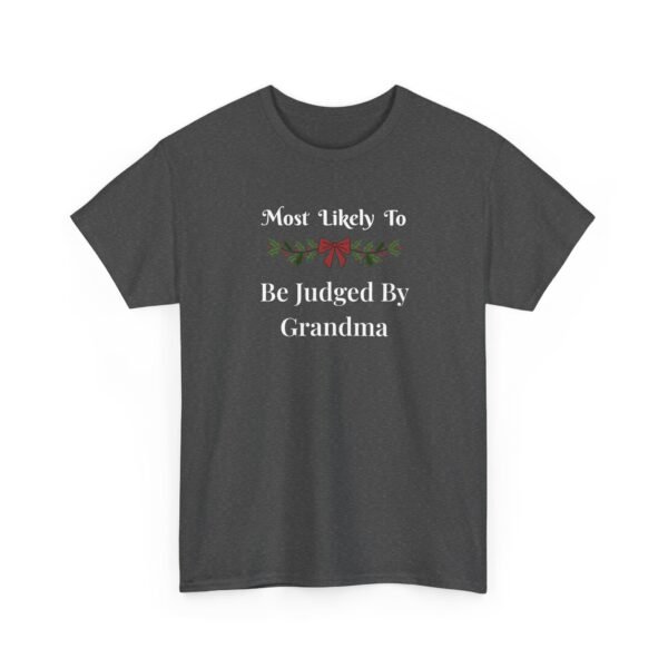 2128919323911941625_2048.jpeg Unisex t-shirt from Twisted Angell with the sarcastic phrase “Most Likely To Be Judged By Grandma” printed on the front.