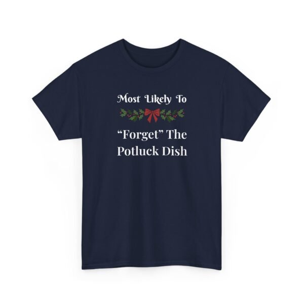 Unisex t-shirt from Twisted Angell with the sarcastic phrase “Most Likely To "Forget" The Potluck Dish” printed on the front.
