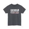 2170607603990904126_2048.jpeg Unisex t-shirt from Twisted Angell with the sarcastic phrase “To-Do List, You're Dad” printed on the front.