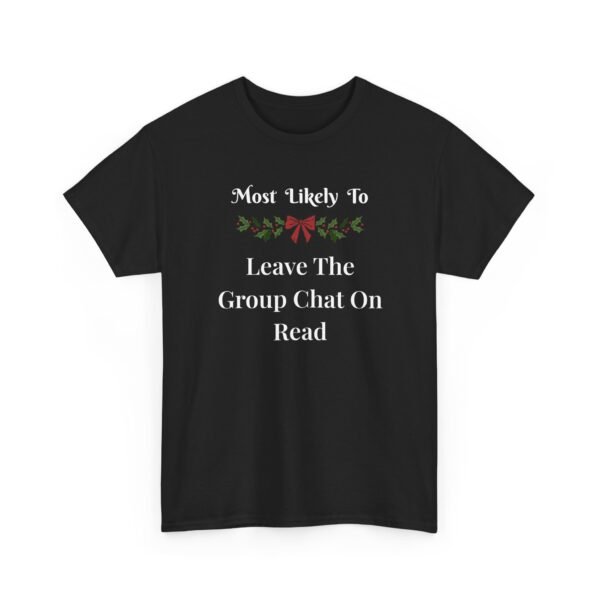 Unisex t-shirt from Twisted Angell with the sarcastic phrase “Most Likely To Leave The Group Chat On Read” printed on the front.