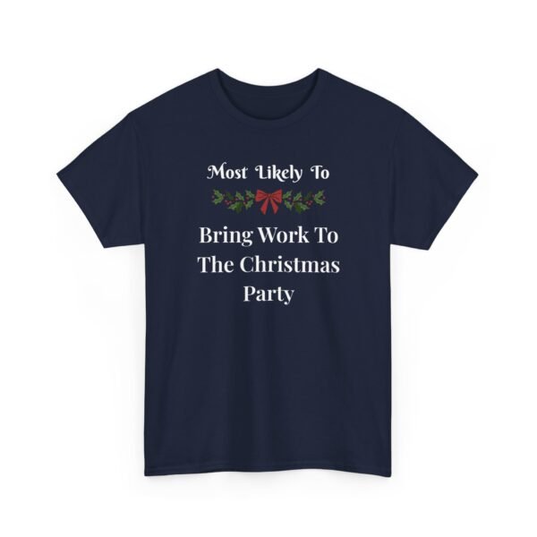 Unisex t-shirt from Twisted Angell with the sarcastic phrase “Most Likely To Bring Work To The Christmas Party” printed on the front.