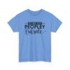 Unisex t-shirt from Twisted Angell with the sarcastic phrase “It's Way Too Peopley Outside” printed on the front.