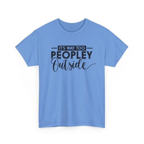 Unisex t-shirt from Twisted Angell with the sarcastic phrase “It's Way Too Peopley Outside” printed on the front.