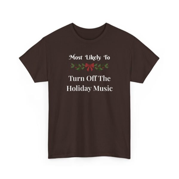 Unisex t-shirt from Twisted Angell with the sarcastic phrase “Most Likely To Turn Off The Holiday Music” printed on the front.
