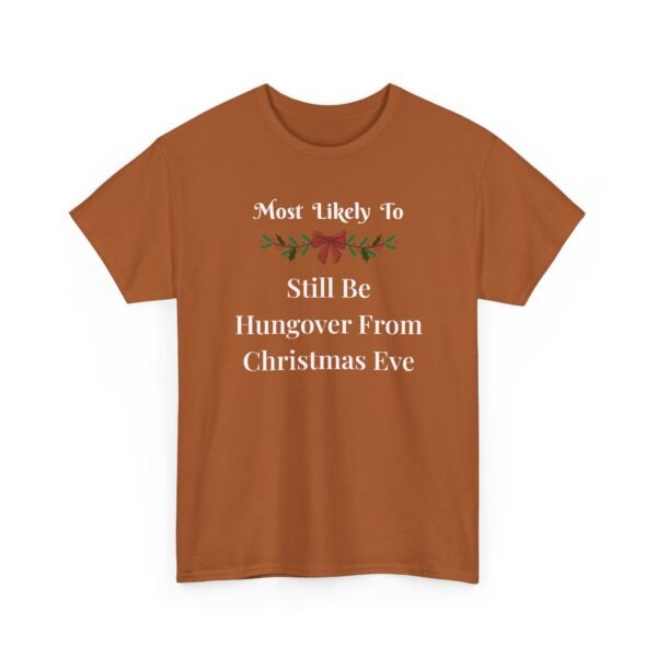 Unisex t-shirt from Twisted Angell with the sarcastic phrase “Most Likely To Still Be Hungover From Christmas Eve” printed on the front.