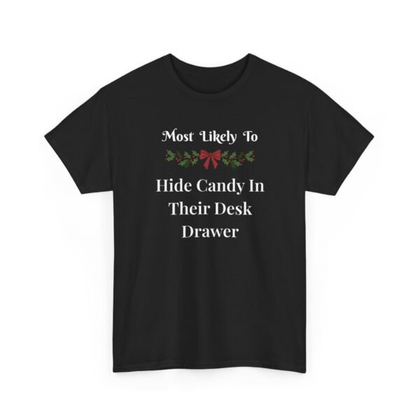Unisex t-shirt from Twisted Angell with the sarcastic phrase “Most Likely to Hide Candy in Their Desk Drawer” printed on the front.