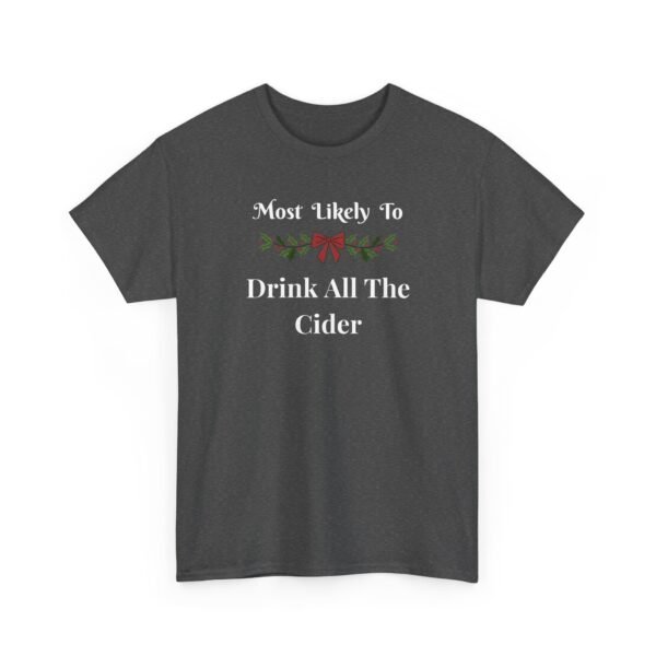 Unisex t-shirt from Twisted Angell with the sarcastic phrase “Most Likely to Drink All the Cider” printed on the front.