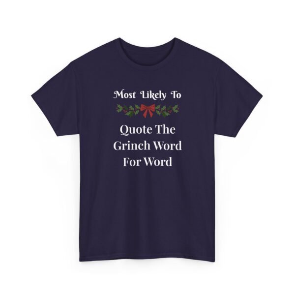 Unisex t-shirt from Twisted Angell with the sarcastic phrase “Most Likely To Quote The Grinch Word For Word” printed on the front.