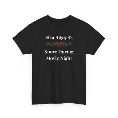 2242659044390623009_2048-1.jpeg Unisex t-shirt from Twisted Angell with the sarcastic phrase “Most Likely to Snore During Movie Night” printed on the front.