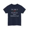 Unisex t-shirt from Twisted Angell with the sarcastic phrase “Most Likely To Recycle Last Year's Christmas Card” printed on the front.