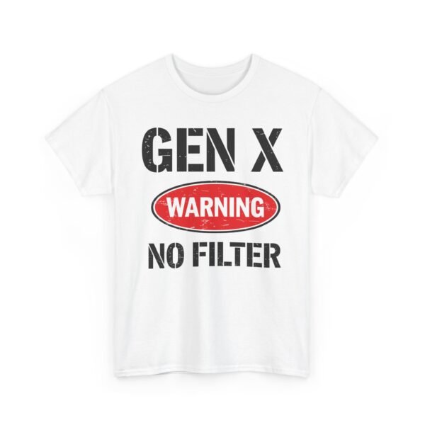 Unisex t-shirt from Twisted Angell with the sarcastic phrase “Gen X "Warning No Filter” printed on the front.