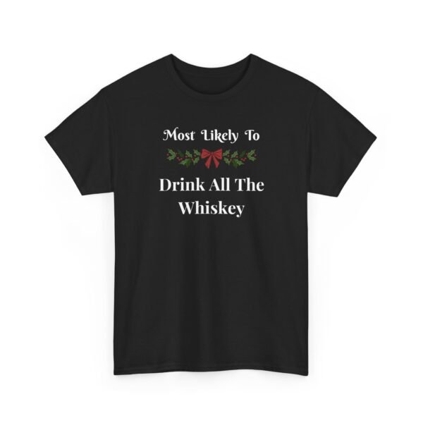 Unisex t-shirt from Twisted Angell with the sarcastic phrase “Most Likely To Drink All The Whiskey” printed on the front.