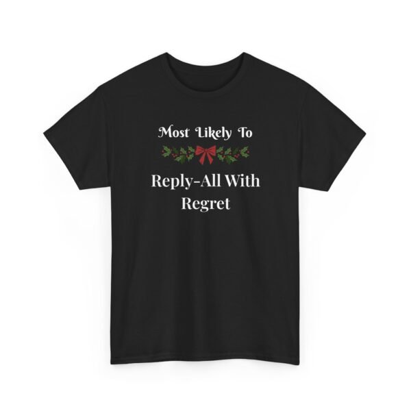Unisex t-shirt from Twisted Angell with the sarcastic phrase “Most Likely To Reply-All With Regret” printed on the front.