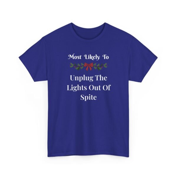 Unisex t-shirt from Twisted Angell with the sarcastic phrase “Most Likely To Unplug The Lights Out Of Spite” printed on the front.