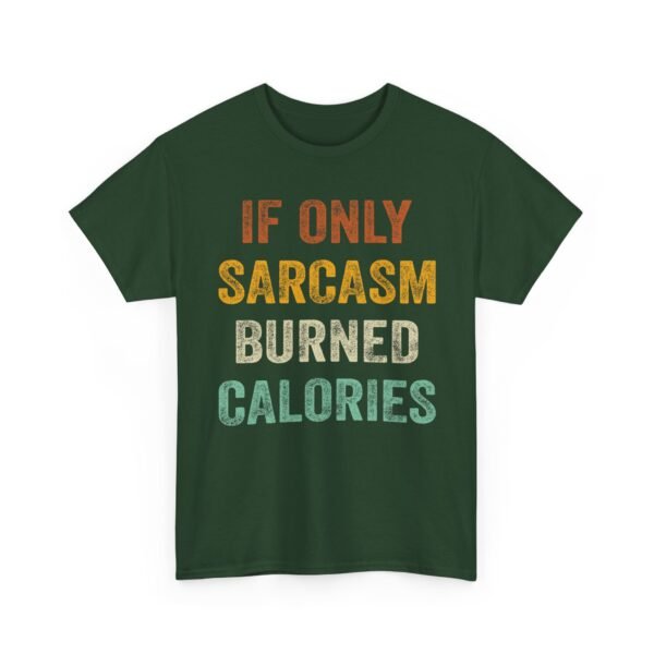 2274790388475790736_2048-1.jpeg Unisex t-shirt from Twisted Angell with the sarcastic phrase “If Only Sarcasm Burned Calories” printed on the front.