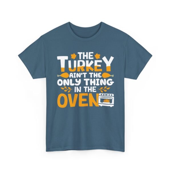 Unisex t-shirt from Twisted Angell with the sarcastic phrase “The Turkey Ain't The Only Thing In The Oven” printed on the front.