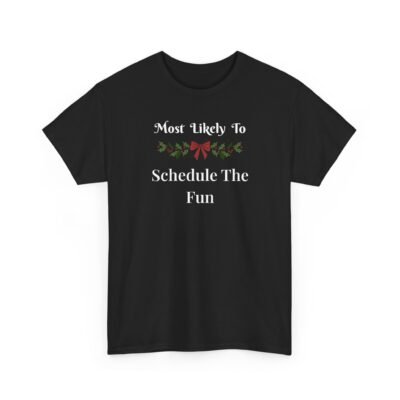 Unisex t-shirt from Twisted Angell with the sarcastic phrase “Most Likely To Schedule The Fun” printed on the front.