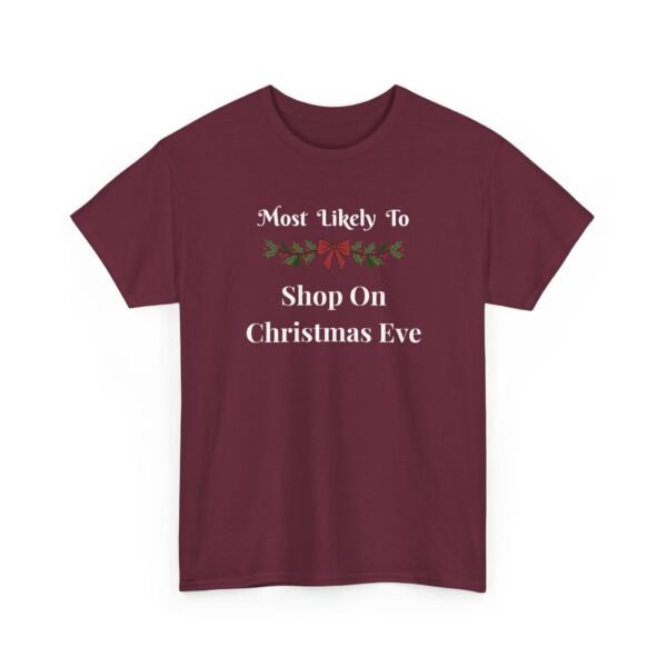 Unisex t-shirt from Twisted Angell with the sarcastic phrase “Most Likely To Shop On Christmas Eve” printed on the front.