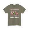 Unisex t-shirt from Twisted Angell with the sarcastic phrase “Ho Ho Ho Dill Doe” printed on the front.