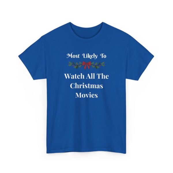 Unisex t-shirt from Twisted Angell with the sarcastic phrase “Most Likely To Watch All The Christmas Movies” printed on the front.