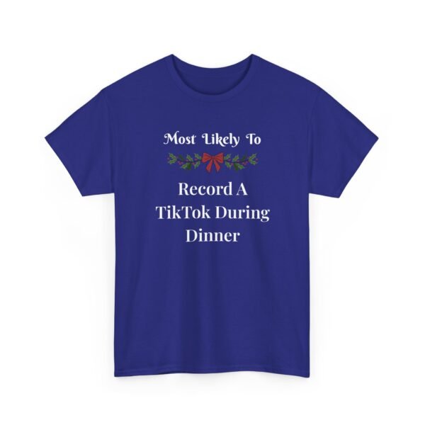 Unisex t-shirt from Twisted Angell with the sarcastic phrase “Most Likely To Record A TikTok During Dinner” printed on the front.