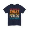 2348104134325184733_2048-1.jpeg Unisex t-shirt from Twisted Angell with the sarcastic phrase “Just Because I'm Awake Doesn't Mean I'm Ready To Do Things” printed on the front.
