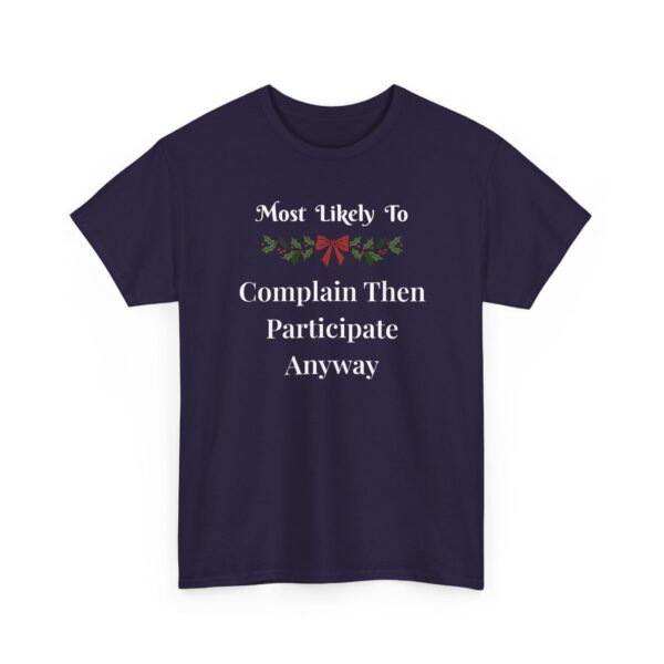 Unisex t-shirt from Twisted Angell with the sarcastic phrase “Most Likely To Complain Then Participate Anyway” printed on the front.