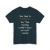 Unisex t-shirt from Twisted Angell with the sarcastic phrase “Most Likely To Say 'This Meeting Could've Been An Email' (Again)” printed on the front.