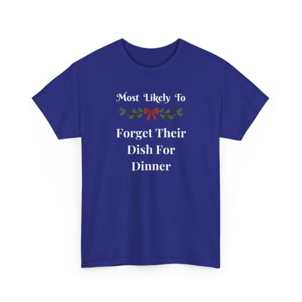 2370941069434686894_2048.jpeg Unisex t-shirt from Twisted Angell with the sarcastic phrase “Most Likely To Forget Dish For Dinner” printed on the front.