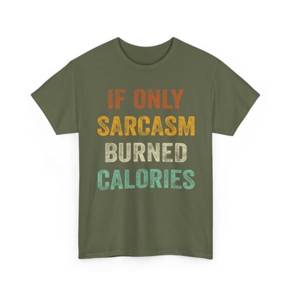 2378964632570344533_2048-1.jpeg Unisex t-shirt from Twisted Angell with the sarcastic phrase “If Only Sarcasm Burned Calories” printed on the front.