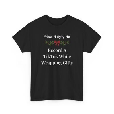 Unisex t-shirt from Twisted Angell with the sarcastic phrase “Most Likely To Record A TikTok While Wrapping Gifts” printed on the front.