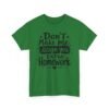 Unisex t-shirt from Twisted Angell with the sarcastic phrase “Don't Make Me Assign You Extra Homework” printed on the front.
