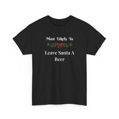 Unisex t-shirt from Twisted Angell with the sarcastic phrase “Most Likely to Leave Santa a Beer” printed on the front.