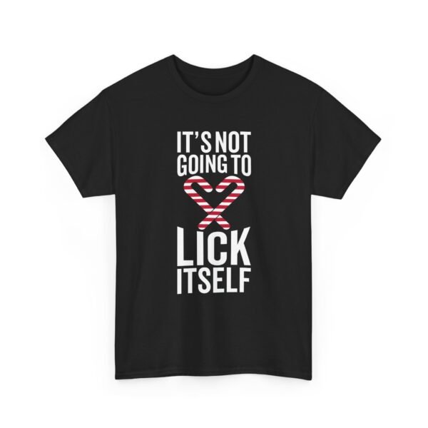 Unisex t-shirt from Twisted Angell with the sarcastic phrase “It's Not Going To Lick Itself” printed on the front.