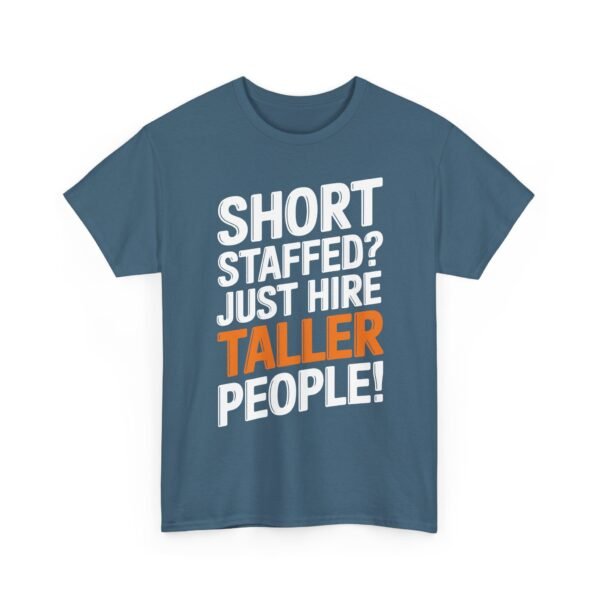 Unisex t-shirt from Twisted Angell with the sarcastic phrase “Short Staffed? Just Hire Taller People!” printed on the front.