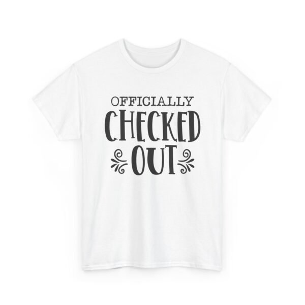 Unisex t-shirt from Twisted Angell with the sarcastic phrase “Officially Checked Out” printed on the front.