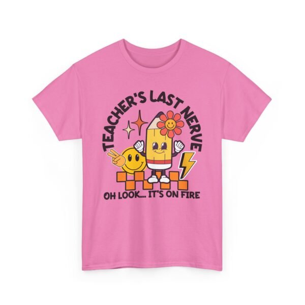 Unisex t-shirt from Twisted Angell with the sarcastic phrase “Teacher's Last Nerve - “Oh Look... It’s On Fire”” printed on the front.