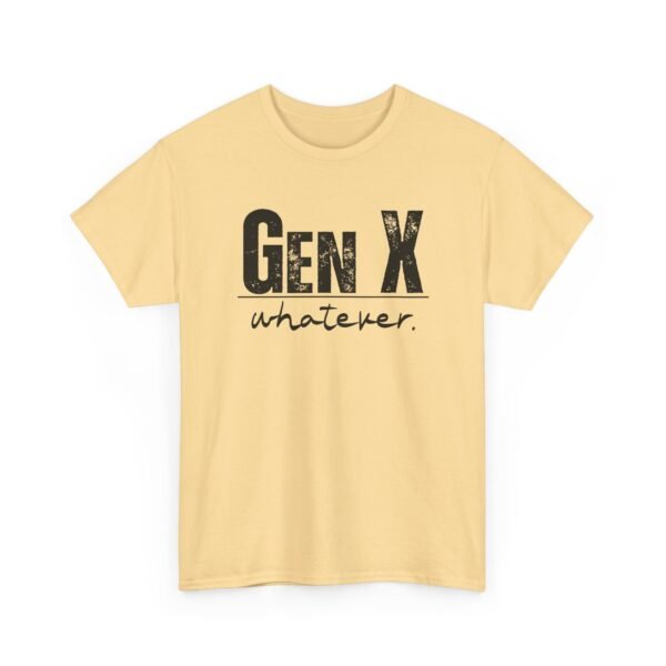 2501702951308559851_2048.jpeg Unisex t-shirt from Twisted Angell with the sarcastic phrase “Gen X Whatever” printed on the front.