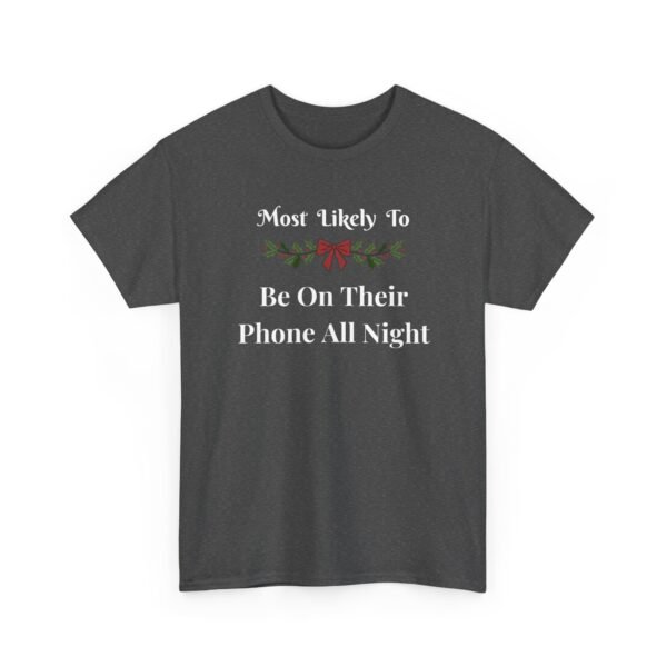 Unisex t-shirt from Twisted Angell with the sarcastic phrase “Most Likely To Be On Their Phone All Night” printed on the front.